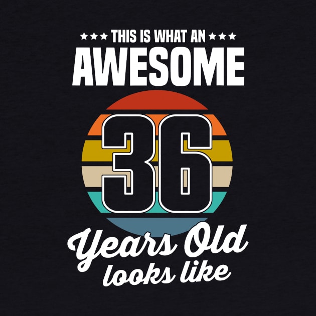 Vintage This Is What An Awesome 36 Years Old Looks Like by trainerunderline